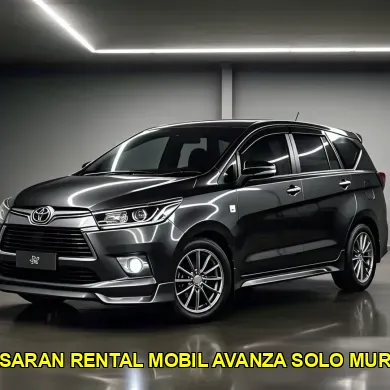 pasaran rental mobil avanza solo murah